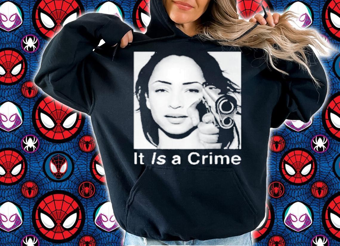 Sade It Is A Crime Shirt t-shirt
