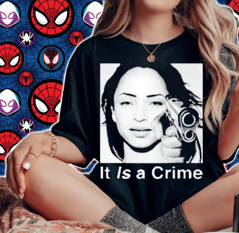 Sade It Is A Crime Shirt t-shirt