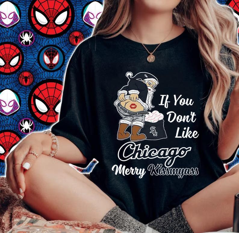 Santa Claus If You Dont Like Chicago White Sox Merry Kissmyass Christmas t-shirt