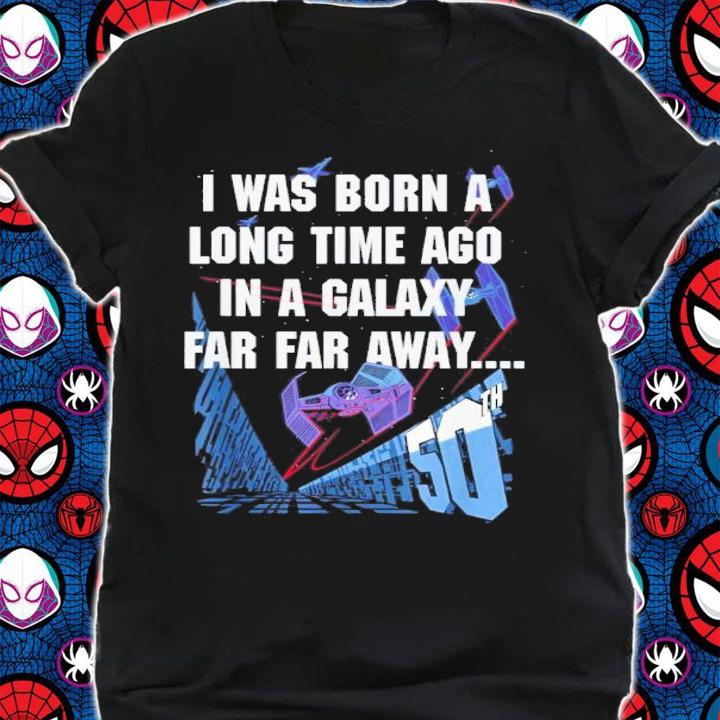 Star Wars I Was Born A Long Time Ago 50th Birthday Portrait Shirt t-shirt shirt