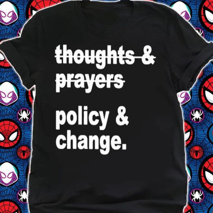 Thoughts And Prayers Policy And Change Nurse Kelsey T-Shirt t-shirt shirt