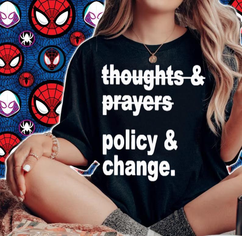 Thoughts And Prayers Policy And Change Nurse Kelsey T-Shirt t-shirt woman shirt