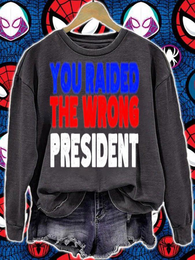 Trump you raided the wrong President shirt t-shirt