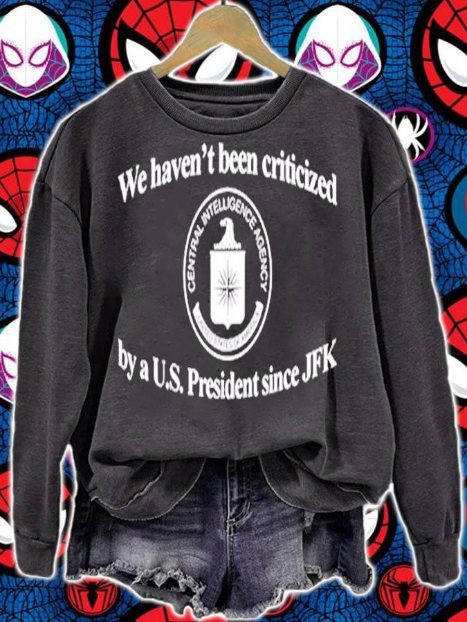 We Havent Been Criticized By A U.S. President Since JFK shirt t-shirt