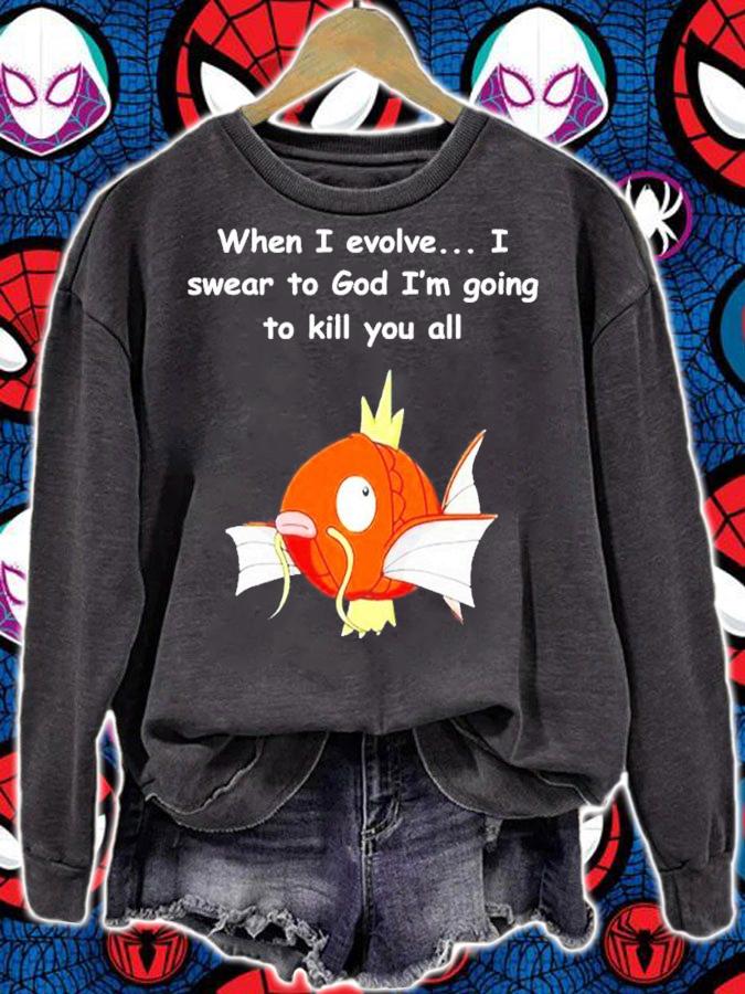 When I Evolve I Swear To God Im Going To Kill You All shirt t-shirt sweatshirt