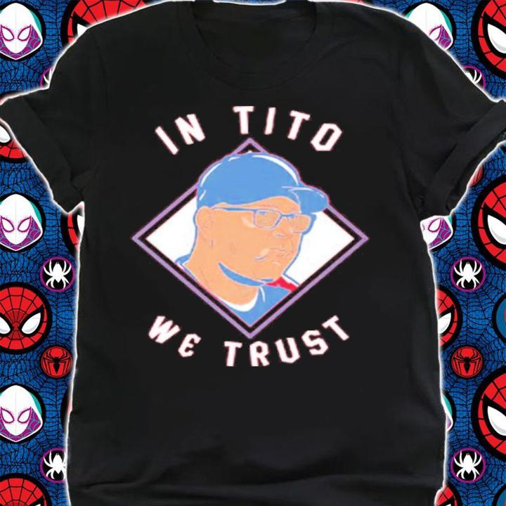 Terry Francona In Tito We Trust Shirt t-shirt