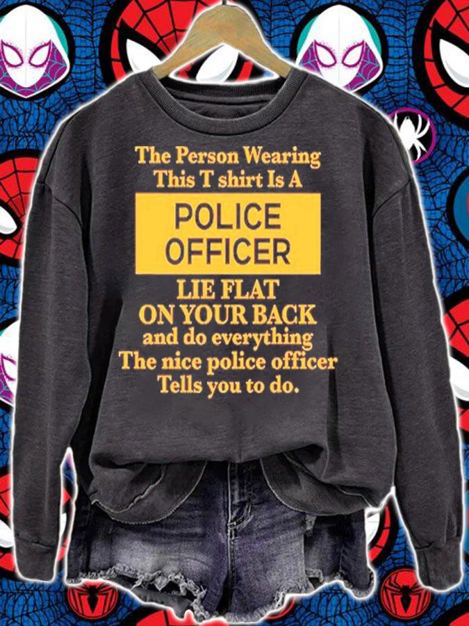 The Person Wearing This T Shirt Is A Police Officer Lie Flat On Your Back Shirt t-shirt