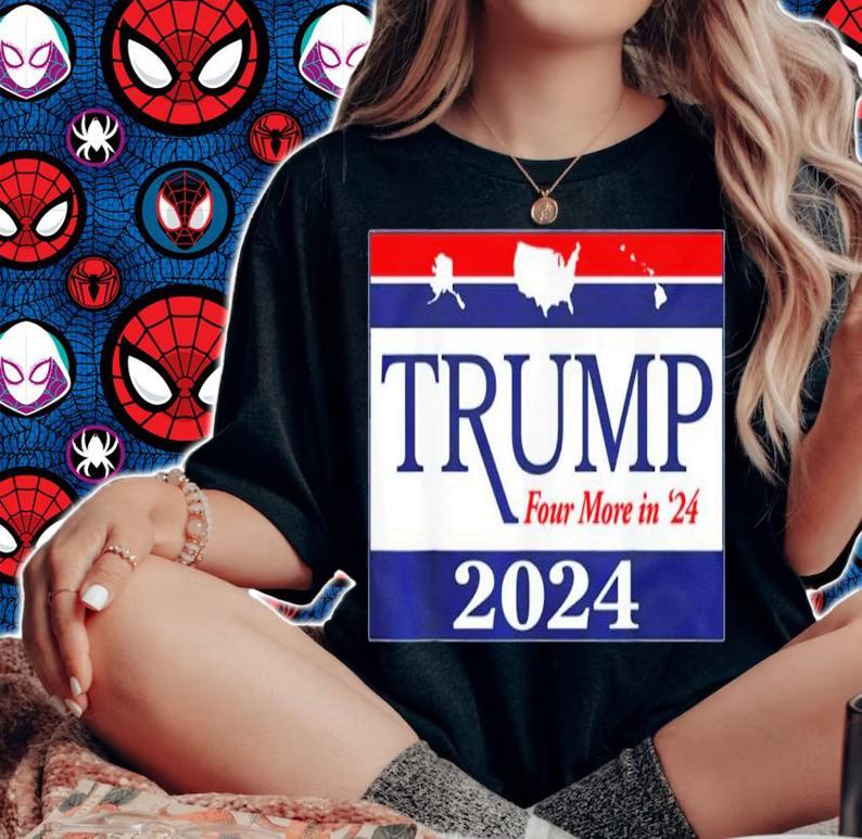 Trump 2024 Four More In 24 T-Shirt t-shirt woman shirt