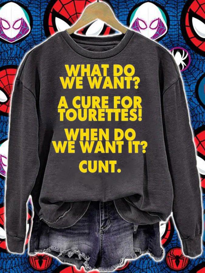 What Do We Want A Cure For Tourettes When Do We Want It Cunt Shirt t-shirt