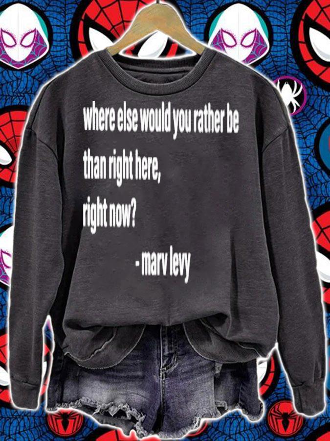 Where Else Would You Rather Be Than Right Here Right Now Shirt t-shirt sweatshirt
