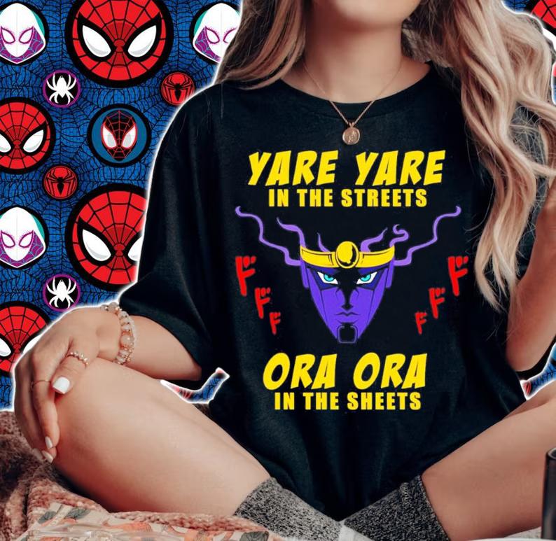 Yare Yare In The Streets Ora Ora In The Sheets Shirt t-shirt woman shirt