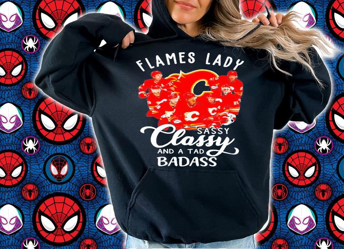 Algary Flames Lady Sassy Classy And A Tad Badass T-Shirt t-shirt hoodie