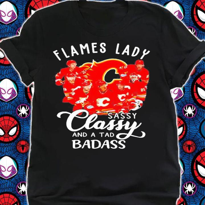 Algary Flames Lady Sassy Classy And A Tad Badass T-Shirt t-shirt shirt