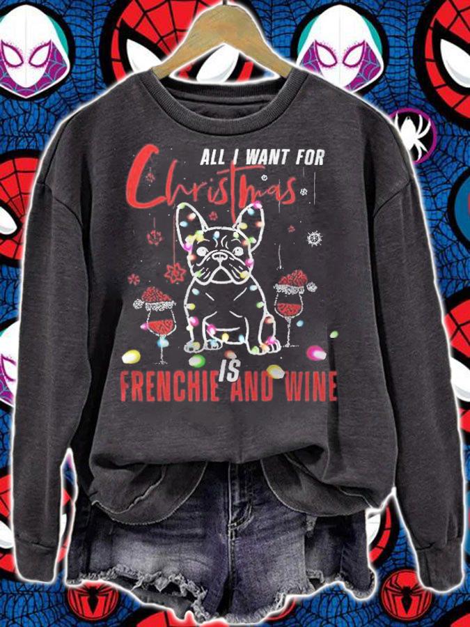 All I want for Christmas is frenchie and wine T-shirt t-shirt sweatshirt