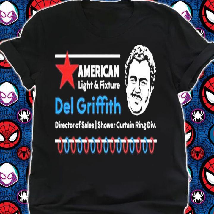 American Light And Fixture Del Griffith Director Of Sales Shirt t-shirt