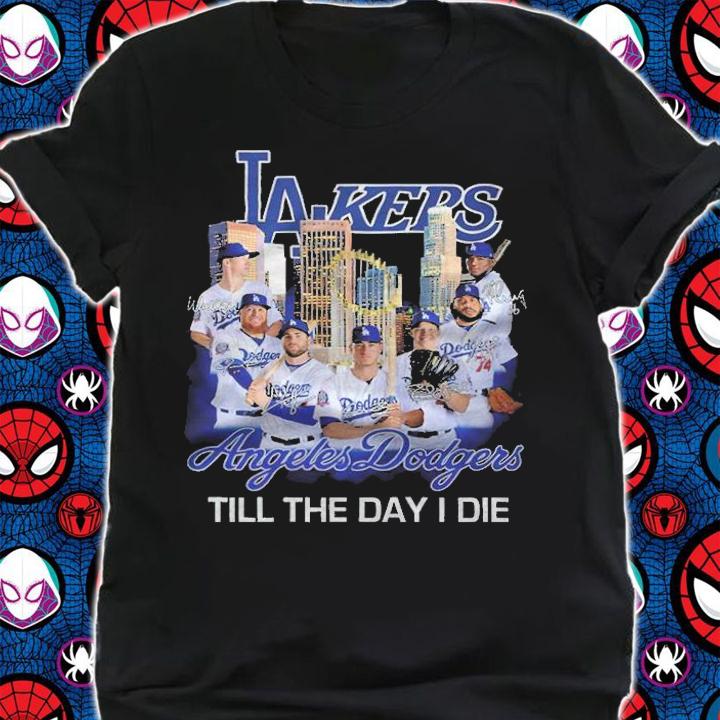Angeles Dodgers till the day I die signatures shirt t-shirt