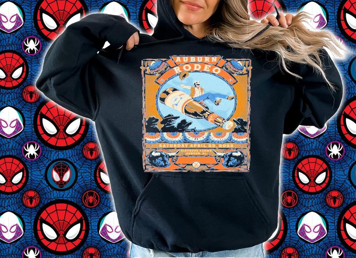 Auburn Rodeo 2022 Saturday April 23 2022 Sistrunk Farms Auburn AL Shirt t-shirt hoodie