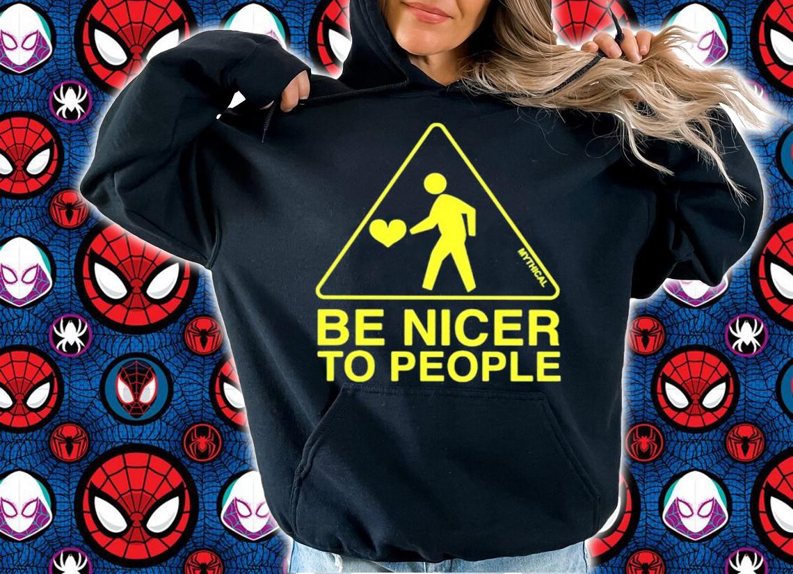 Be Nicer To People Shirt t-shirt