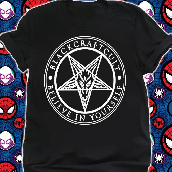 Blackcraft Cult Believe In Yourself T-Shirt t-shirt