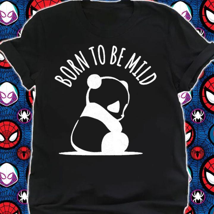 Born To Be Mild Panda T-Shirt t-shirt shirt