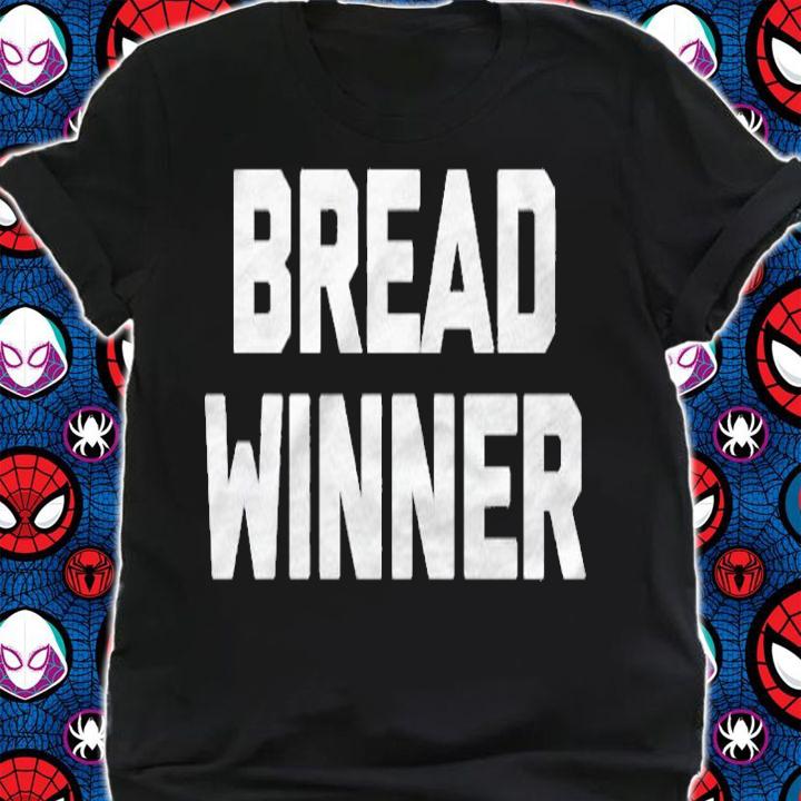 Breadwinner Funny Saying Sarcastic Novelty Humor Shirt t-shirt shirt
