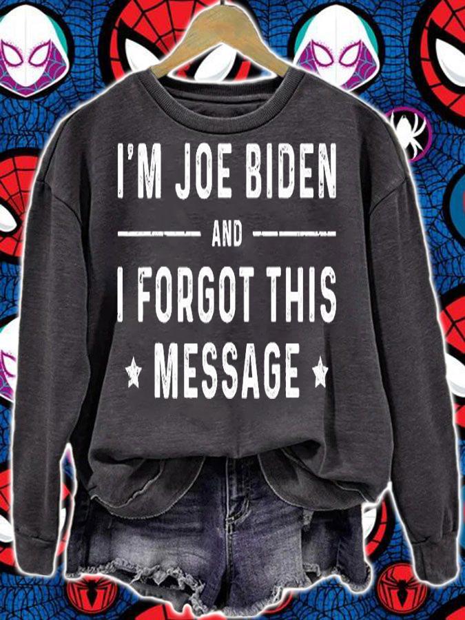 I'm Joe Biden And I Forgot This Message T-Shirt t-shirt