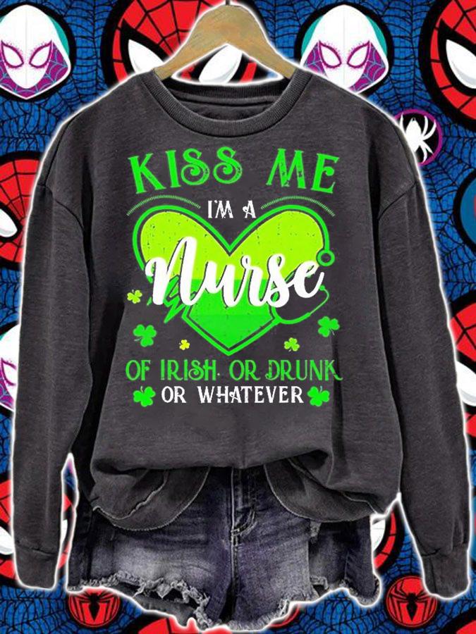 Kiss Me Im A Nurse Or Irish Or Drunk Or Whatever T-Shirt t-shirt