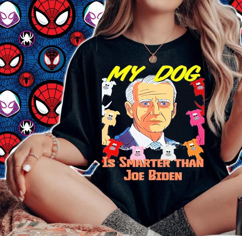 My Dog Is Smarter Than Joe Biden Shirt t-shirt woman shirt