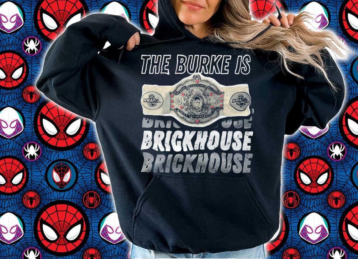 The Burke Is Brickhouse shirt t-shirt