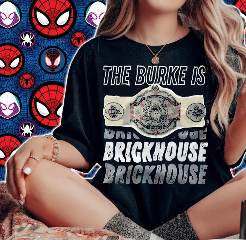 The Burke Is Brickhouse shirt t-shirt