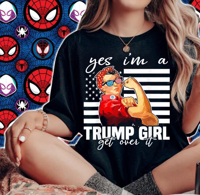 Yes I'm A Trump Girl Get Over It Shirt Trump Vintage T-Shirt t-shirt woman shirt