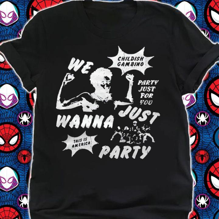 Childish Gambino we just wanna party T-shirt t-shirt shirt