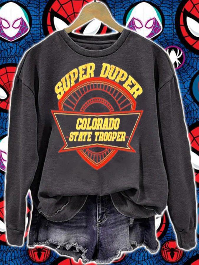 Colorado State Trooper Super Duper Trooper Police T-Shirt t-shirt sweatshirt