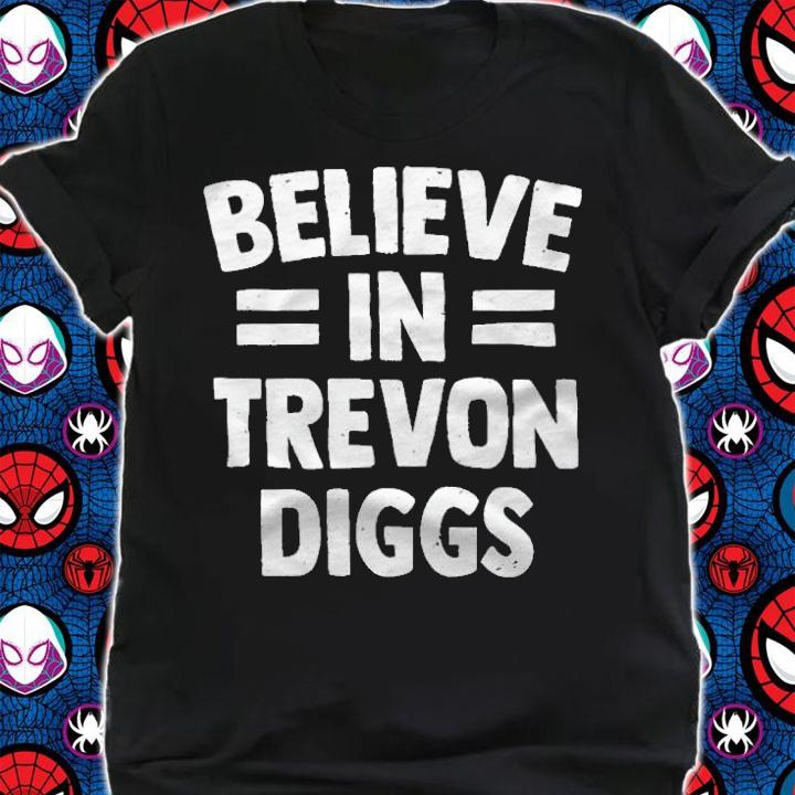 Dallas Cowboys believe in Trevon Diggs T-shirt t-shirt shirt