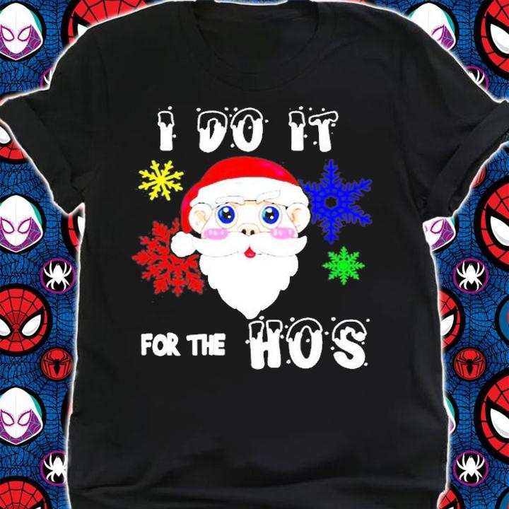 I Do It For The Hos Naughty Santa Claus Christmas T-Shirt t-shirt shirt