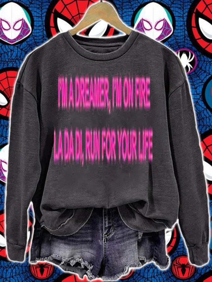 Im a dreamer Im on fire la da di run for your life shirt t-shirt sweatshirt