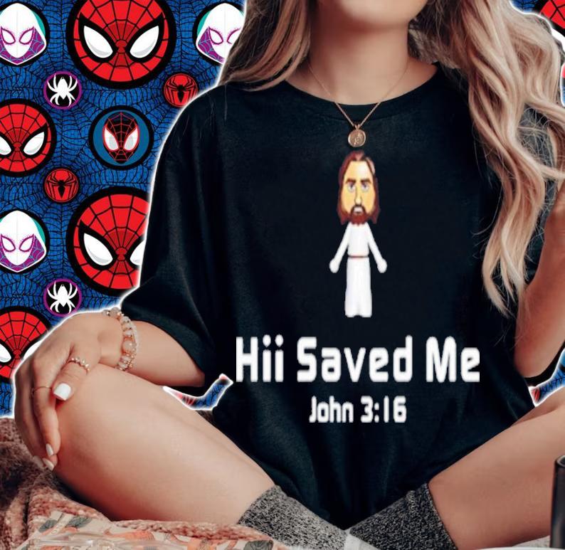 Jesus Hii Saved Me John 316 Shirt t-shirt woman shirt