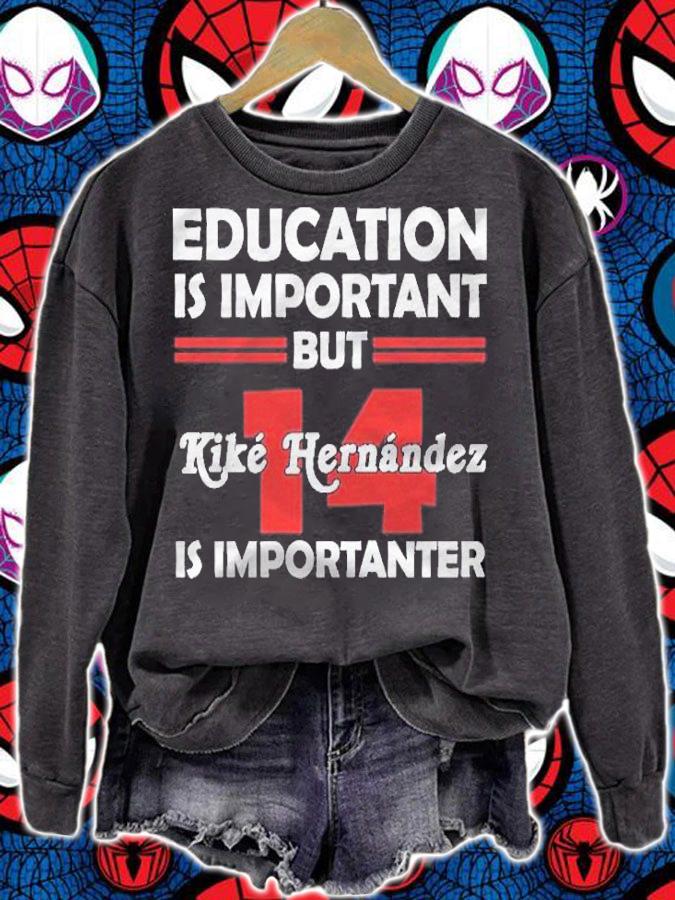 Kike Hernandez Education Is Important shirt t-shirt sweatshirt