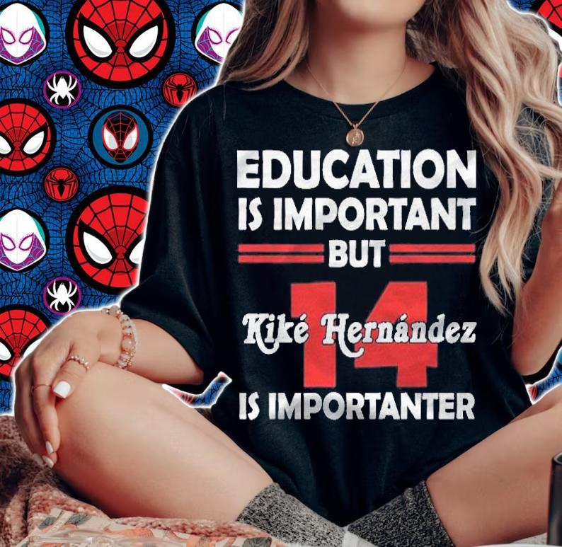 Kike Hernandez Education Is Important shirt t-shirt woman shirt