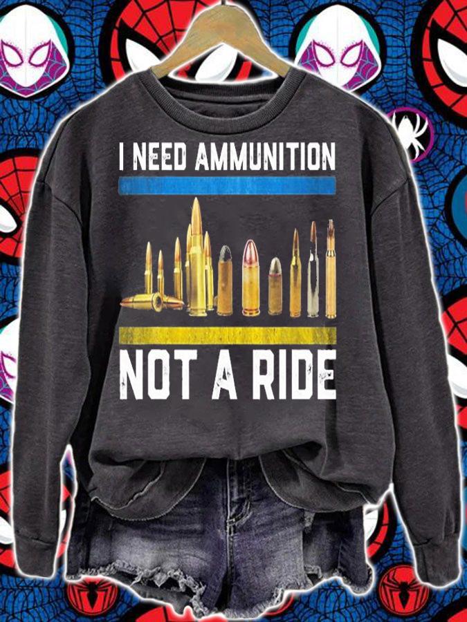 Support Ukraine I Need Ammunition Not A Ride T-Shirt t-shirt sweatshirt