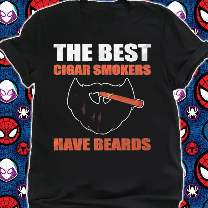 The Best Cigar Smokers Have Beards Cigars Smoking Premium Shirt t-shirt