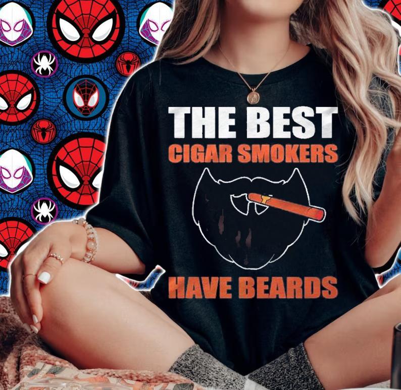 The Best Cigar Smokers Have Beards Cigars Smoking Premium Shirt t-shirt