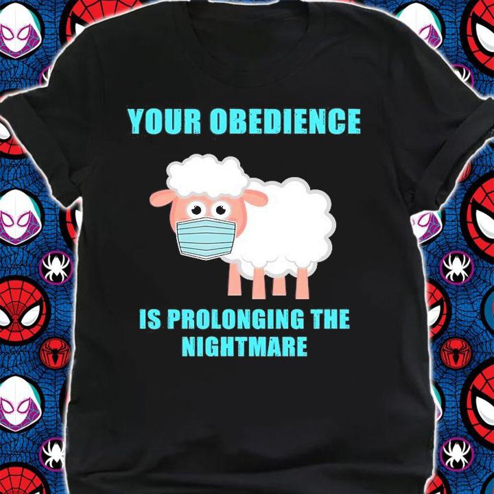 Your Obedience Is Prolonging The Nightmare Anti Vaccine T-Shirt t-shirt