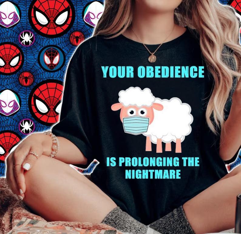 Your Obedience Is Prolonging The Nightmare Anti Vaccine T-Shirt t-shirt