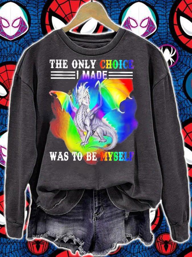 Dragon The only choice I made was to be myself shirt t-shirt