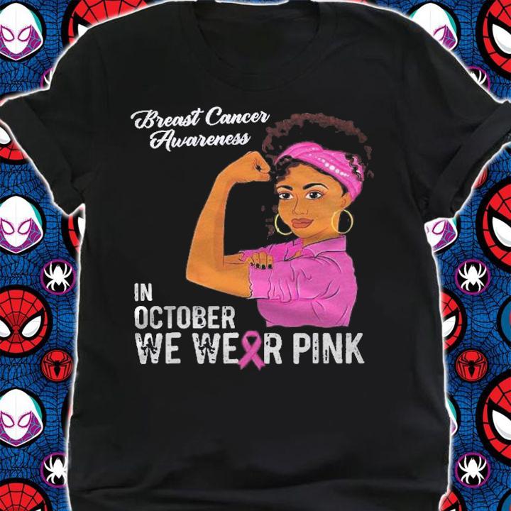 In October We Wear Pink Black Girl Breast Cancer Awareness Shirt t-shirt shirt