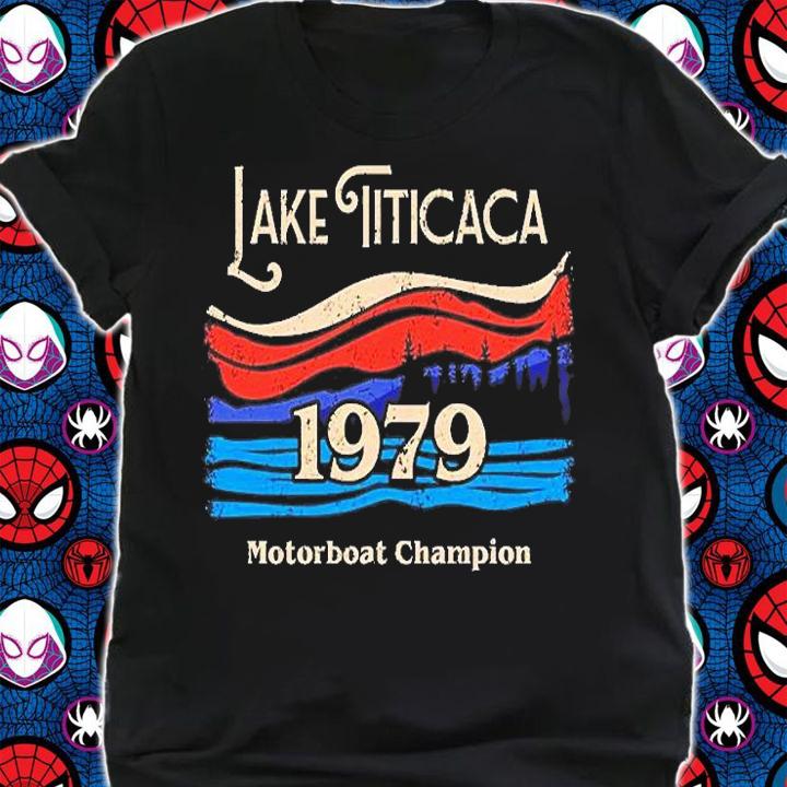 Lake Titicaca Motorboat Champion T-Shirt t-shirt