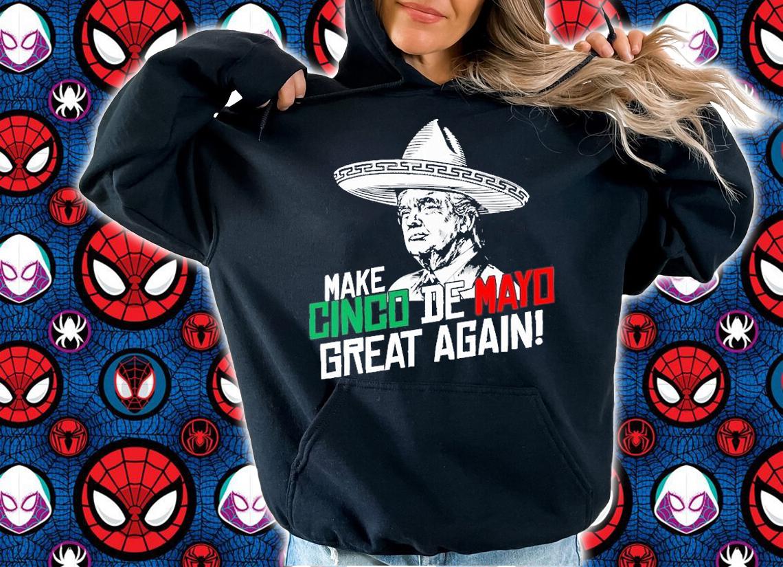 Make Cinco De Mayo Great Again Trump Mexican Color T-Shirt t-shirt