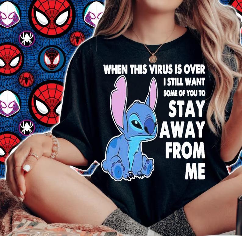 Stitch When This Virus Is Over I Still Want Some Of You To Stay Away From Me T-Shirt t-shirt