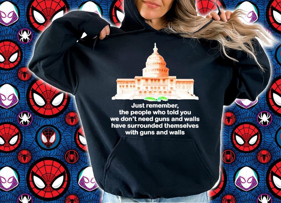 White House Just Remember The People Who Told You T-Shirt t-shirt hoodie